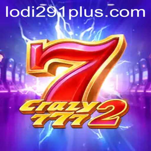 Discover the Thrills of Crazy7772 and Master the Art of Lodi291
