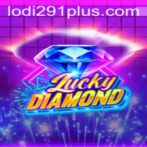 LuckyDiamond: Unveiling the World of Lodi291 - A New Era in Gaming